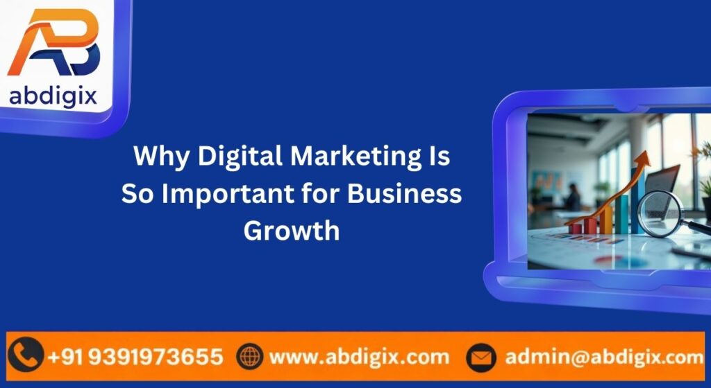 Why Digital Marketing Is So Important for Business Growth